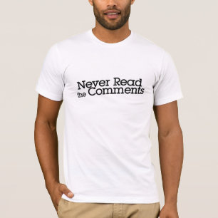 T-shirt Ne jamais lire les commentaires