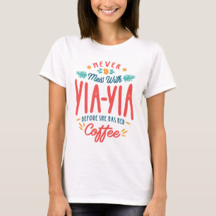 T-shirt Ne Jamais Mess Avec Yia-Yia Avant D'Avoir Son Café