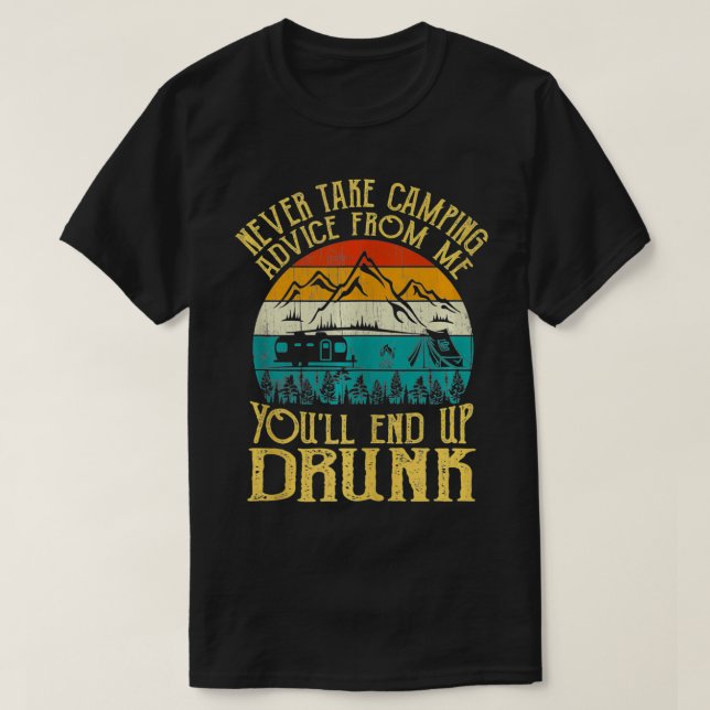 T-shirt Ne jamais prendre conseil de camping de moi vous f (Design devant)