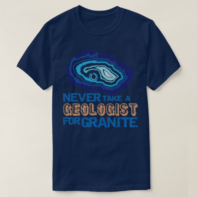 T-shirt Ne jamais prendre un géologue pour GraniteFunny Ro (Design devant)