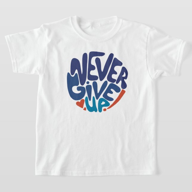T-shirt Ne jamais renoncer - Citation d'anniversaire bleu  (Poser)