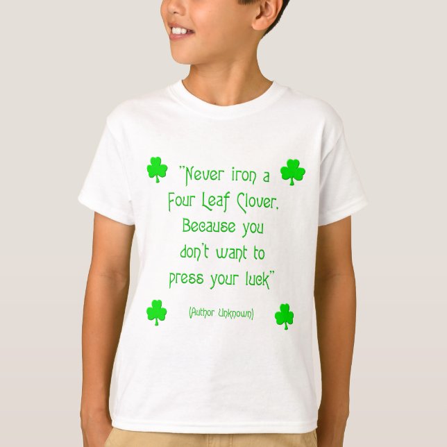 T-shirt Ne jamais repasser un trèfle à quatre feuilles.... (Devant)