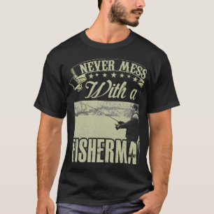 T-shirt Ne jamais s'en prendre à un pêcheur, il sait plant