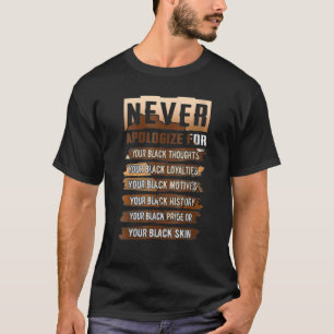 T-shirt Ne jamais s'excuser Mois de l'histoire des Noirs B
