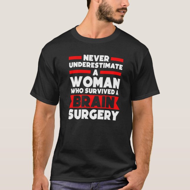 T-shirt Ne jamais sous-estimer Chirurgie Cerveau Chirurgie (Devant)
