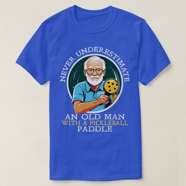 T-shirt Ne jamais sous-estimer et vieil homme avec un Pick (Design devant)