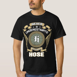 T-SHIRT NE JAMAIS SOUS-ESTIMER LE POUVOIR D'UN TUYAU