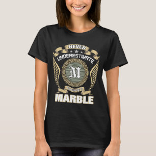 T-SHIRT NE JAMAIS SOUS-ESTIMER LE POUVOIR D'UNE MARBRE