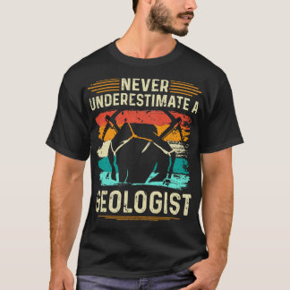 T-shirt Ne jamais sous-estimer un géologue