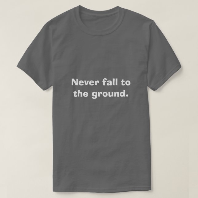 T-shirt Ne jamais tomber à terre Motivationnel (Design devant)