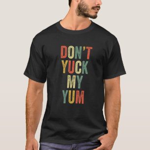 T-shirt Ne Joue pas Mon Yum Mange Foodie Fan Drôle Mème Am