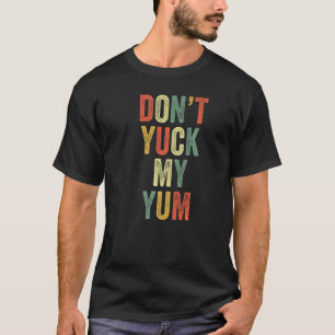 T-shirt Ne Joue pas Mon Yum Mange Foodie Fan Drôle Mème Am