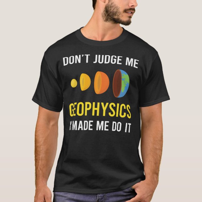 T-shirt Ne juge pas la géophysique géophysicien (Devant)