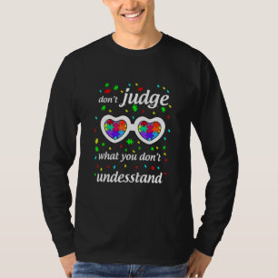 T-shirt Ne jugez pas ce que vous ne pouvez pas comprendre,
