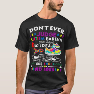 T-shirt ne jugez pas les parents autistes vous n'êtes pas 