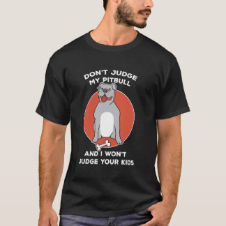 T-shirt Ne jugez pas ma mère de chien Pitbull propriétaire