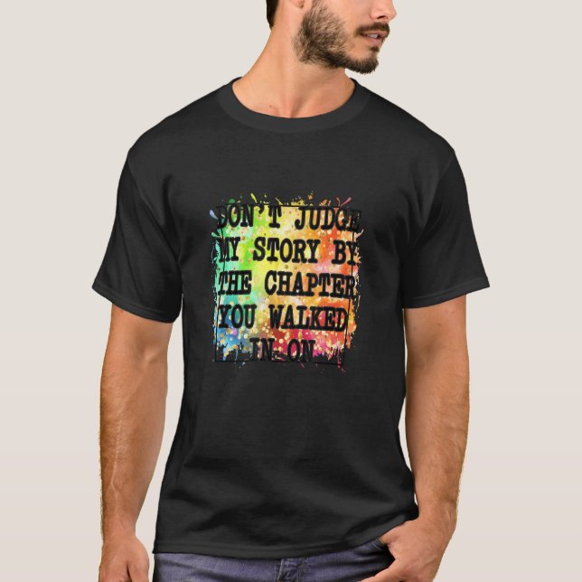 T-shirt Ne jugez pas mon histoire par chapitre vous avez m (Devant)