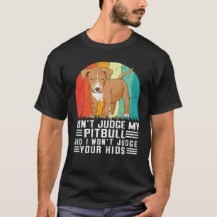 T-shirt Ne jugez pas mon pitbull et je ne jugerai pas vos