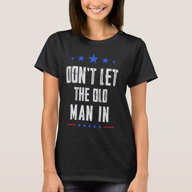 T-shirt Ne laisse pas entrer le vieil homme (Devant)