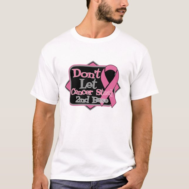 T-shirt Ne laissez pas le Cancer voler la 2ème base - (Devant)