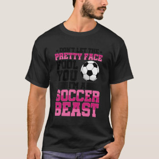 T-shirt Ne Laissez Pas Le Joli Face Soccer Beast Sports Pi