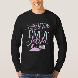 T-shirt Ne Laissez Pas Le Joli Visage Vous Irez Un Jet Ski