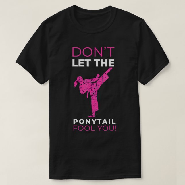 T-shirt Ne Laissez Pas Le Ponytail Vous Drôle Pour Karate  (Design devant)