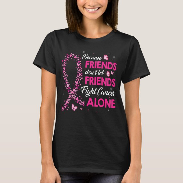T-shirt ne laissez pas vos amis combattre le cancer du sei (Devant)
