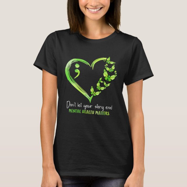 T-shirt Ne laissez pas votre histoire mettre fin à la sant (Devant)