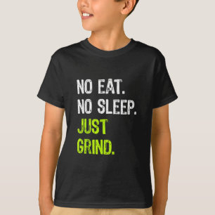 T-shirt Ne Manger Dormir Répéter Juste Broyer Skateboard