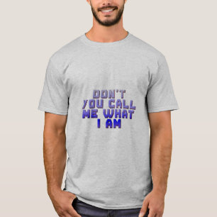 T-shirt Ne m'appelle pas ce que je suis
