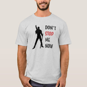 T-shirt Ne m'arrête pas maintenant