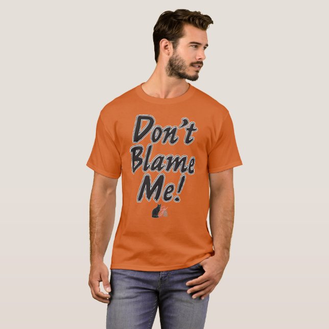 T-shirt Ne me blâmez pas ! (Devant entier)