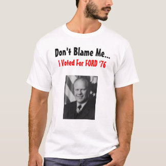 T-shirt Ne me blâmez pas Ford