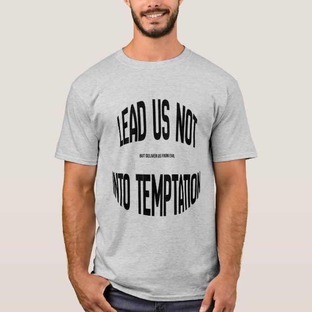 T-shirt Ne me conduis pas à la tentation (Devant)
