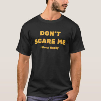 T-shirt Ne me craignez pas Je Poop Facilement Drôle Hallow