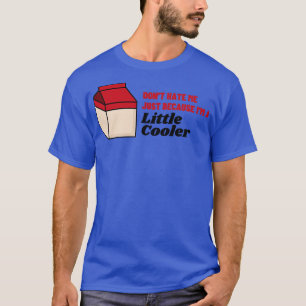 T-shirt Ne me détestez pas juste parce que je suis un peu
