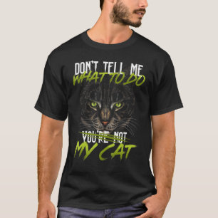 T-shirt Ne me dites pas quoi faire Vous n'êtes pas mon cha
