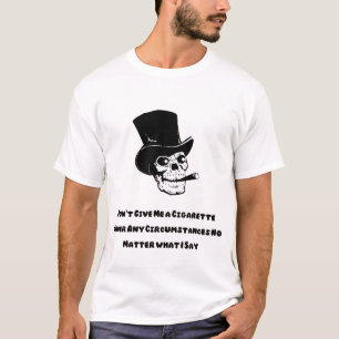 T-shirt Ne me donne pas un crâne drôle de cigarette