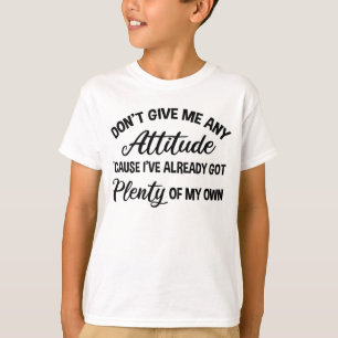 T-shirt Ne me donnez aucune attitude drôle et sarcastique