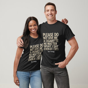 T-shirt Ne Me Donnez Pas De Cigarette, Drôle Gag Cadeau