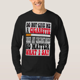 T-shirt Ne me donnez un cigare sous aucun prétexte
