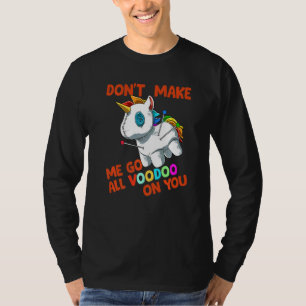 T-shirt Ne Me Fais Pas Aller Tout Vaudou Sur Toi Unicorn