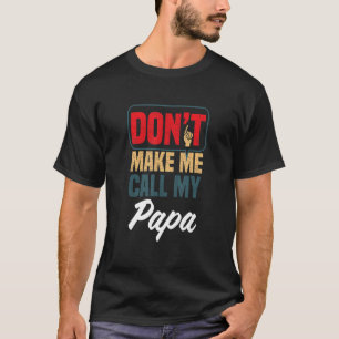 T-shirt Ne me fais pas appeler mon père Humour de famille