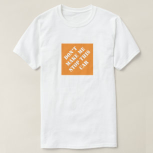T-shirt Ne me fais pas arrêter cette voiture drôle papa hu