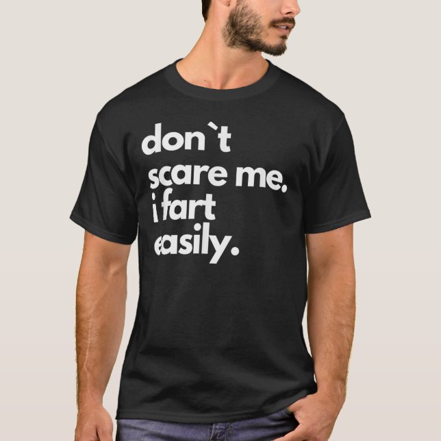 T-shirt Ne me fais pas peur Je pète facilement drôle (Devant)