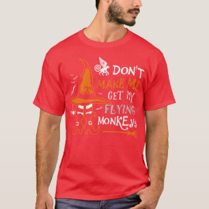 T-shirt Ne me faites pas aller chercher mes singes volants