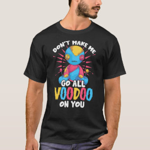 T-shirt Ne Me Faites Pas Aller Tout Voodoo Sur Vous Wicca 