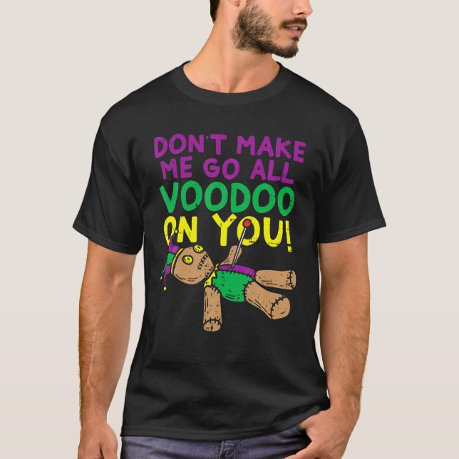 T-shirt Ne Me Faites Pas Aller Vaudou Sur Vous Mardi Gras  (Devant)