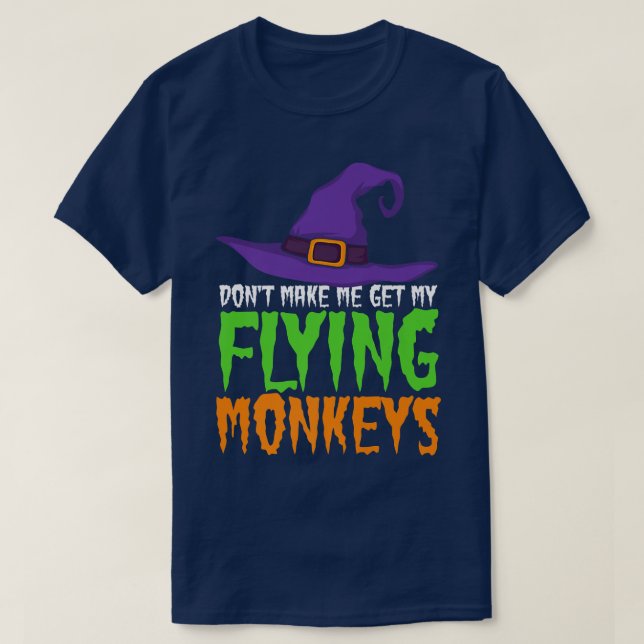 T-shirt Ne Me Faites Pas Obtenir Mes Singes Volants Drôle  (Design devant)